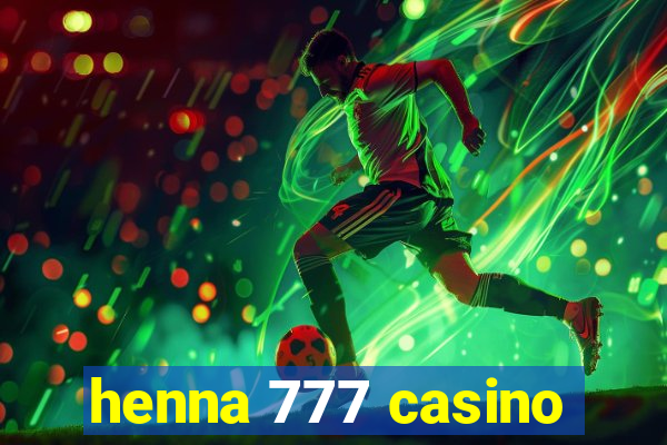 henna 777 casino